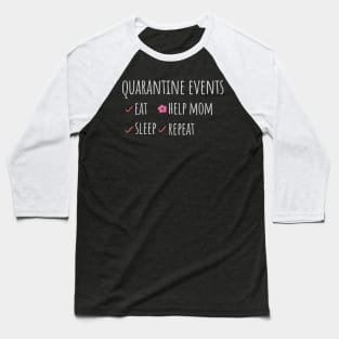 mothers day in quarantine events help mom Baseball T-Shirt